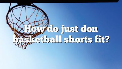 How do just don basketball shorts fit?