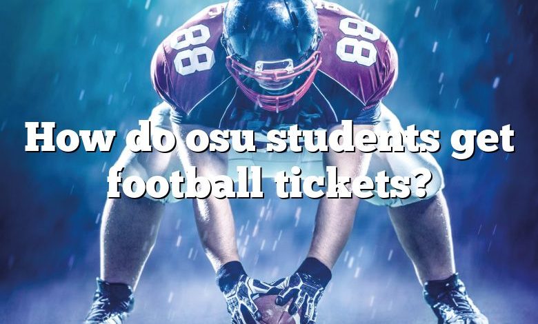 How do osu students get football tickets?