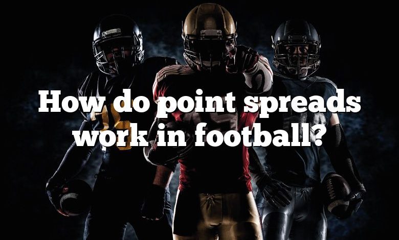 How do point spreads work in football?