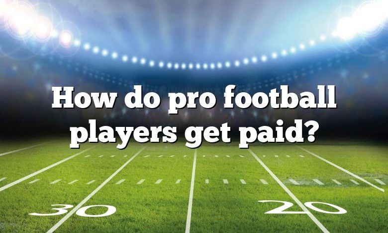 How do pro football players get paid?