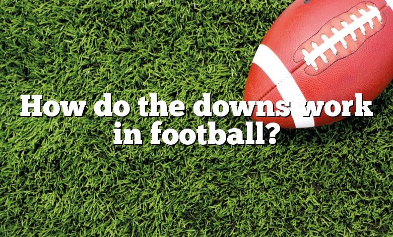 How do the downs work in football?