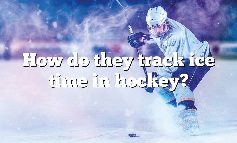 How do they track ice time in hockey?