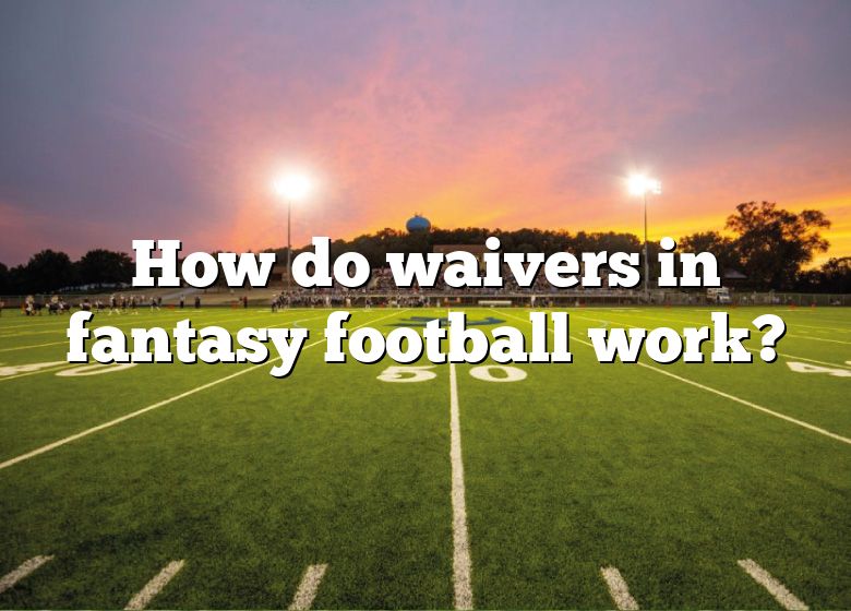 how-do-waivers-in-fantasy-football-work-dna-of-sports