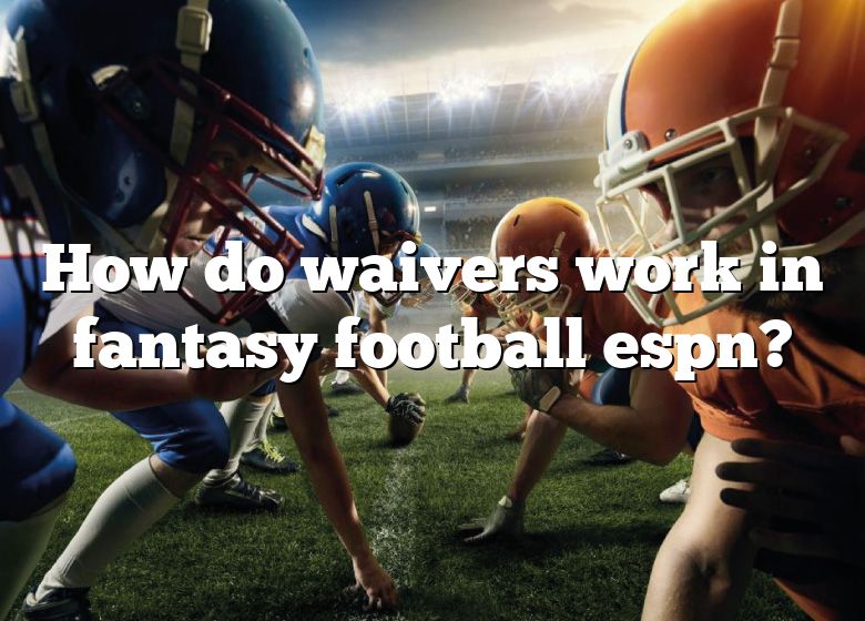 how-do-waivers-work-in-fantasy-football-espn-dna-of-sports