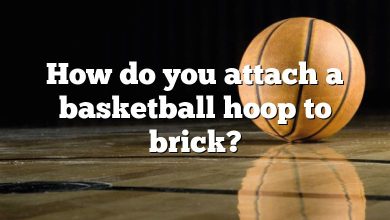 How do you attach a basketball hoop to brick?