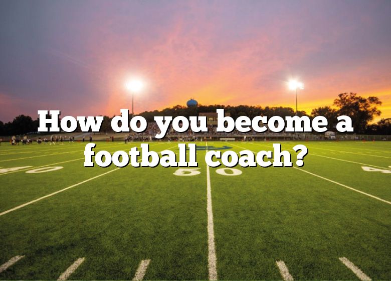 how-do-you-become-a-football-coach-dna-of-sports