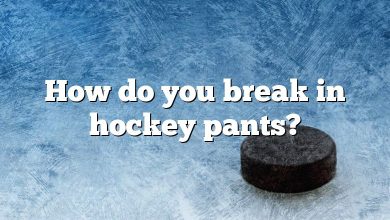 How do you break in hockey pants?