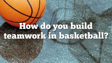 How do you build teamwork in basketball?