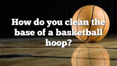 How do you clean the base of a basketball hoop?