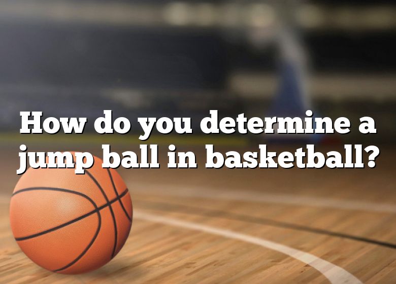 how-do-you-determine-a-jump-ball-in-basketball-dna-of-sports