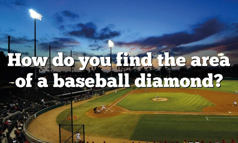 How do you find the area of a baseball diamond?