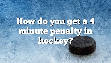 How do you get a 4 minute penalty in hockey?