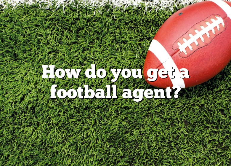 how-do-you-get-a-football-agent-dna-of-sports