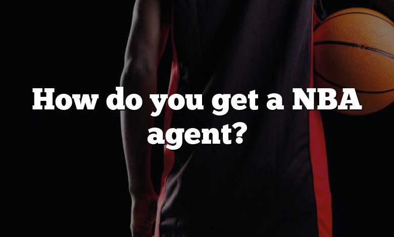 How do you get a NBA agent?