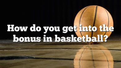 How do you get into the bonus in basketball?