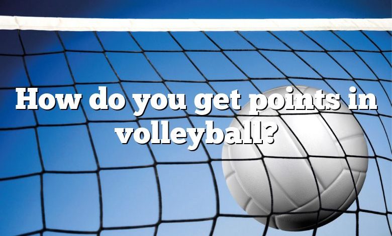 How do you get points in volleyball?