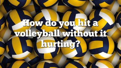 How do you hit a volleyball without it hurting?