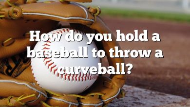 How do you hold a baseball to throw a curveball?