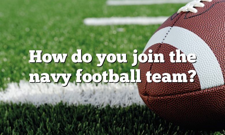 How do you join the navy football team?