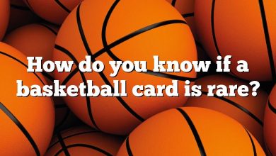 How do you know if a basketball card is rare?