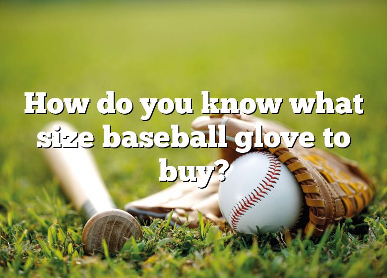 how-do-you-know-what-size-baseball-glove-to-buy-dna-of-sports