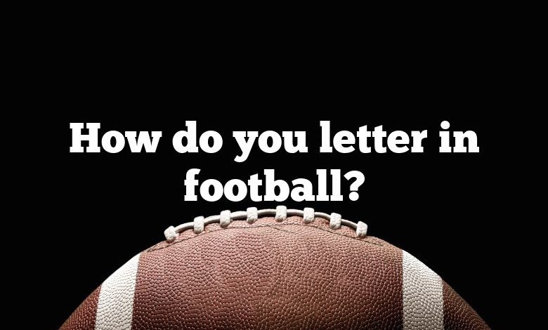 How do you letter in football?