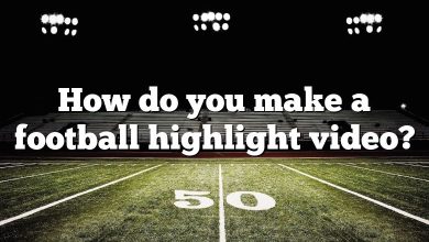 How do you make a football highlight video?