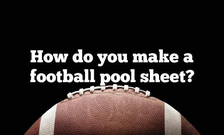 How do you make a football pool sheet?