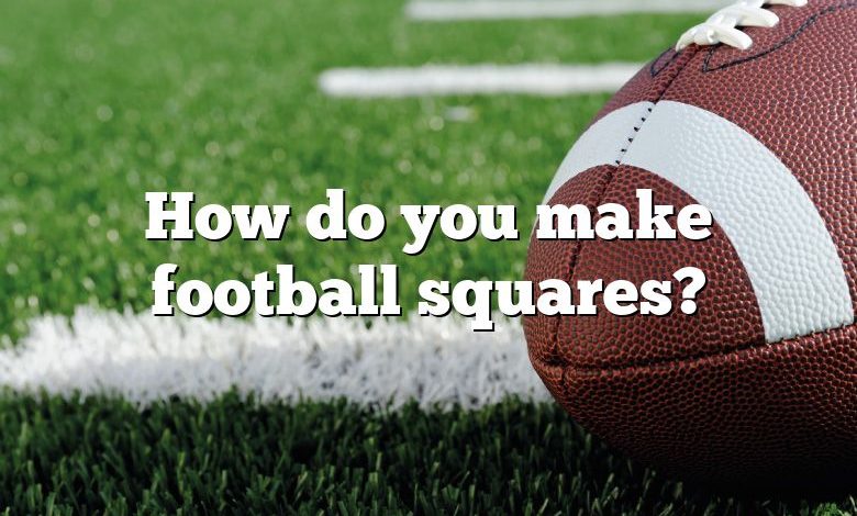 How do you make football squares?
