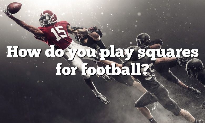 How do you play squares for football?