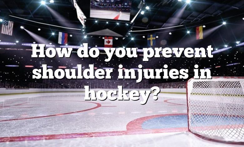 How do you prevent shoulder injuries in hockey?