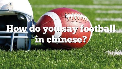 How do you say football in chinese?