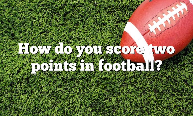 How do you score two points in football?