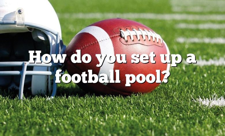 How do you set up a football pool?