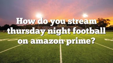 How do you stream thursday night football on amazon prime?