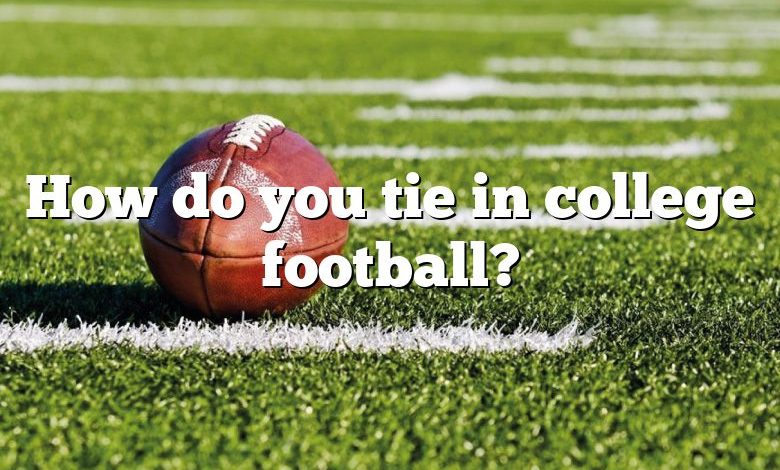 How do you tie in college football?