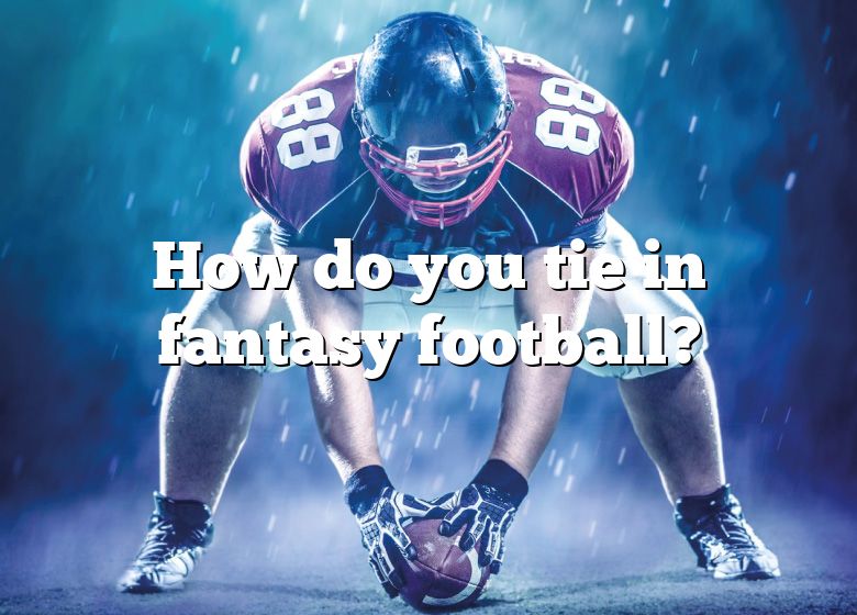 how-do-you-tie-in-fantasy-football-dna-of-sports