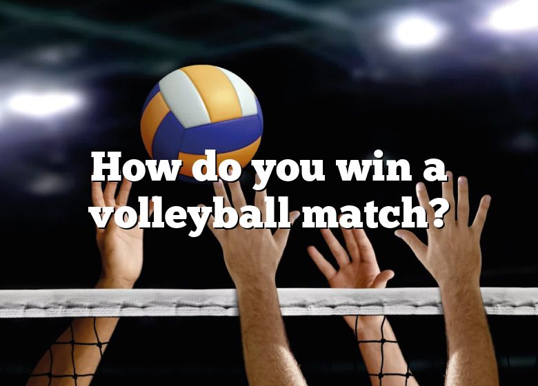 How Do You Win A Volleyball Match? DNA Of SPORTS