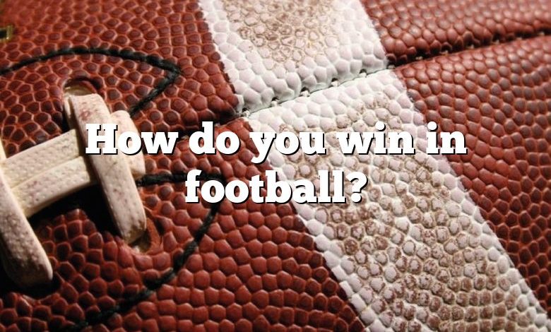 How do you win in football?