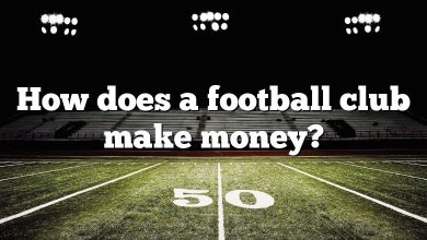 How does a football club make money?