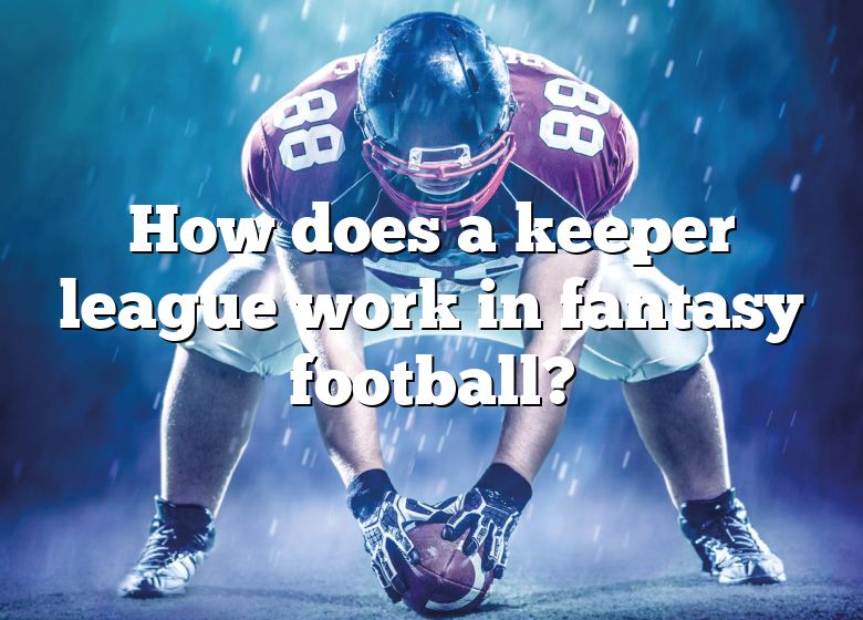 how-does-a-keeper-league-work-in-fantasy-football-dna-of-sports