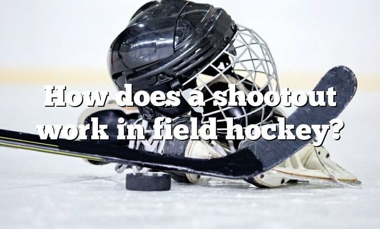 How does a shootout work in field hockey?