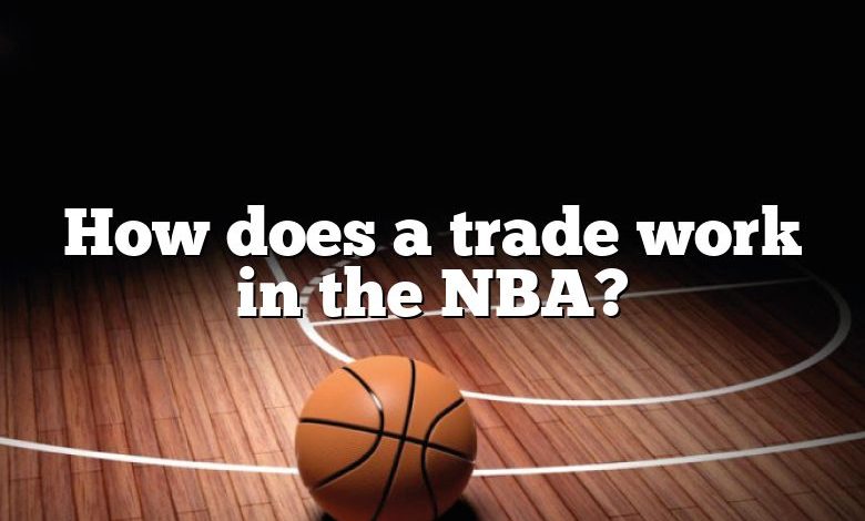 How does a trade work in the NBA?