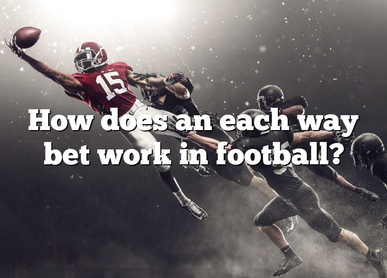 how-does-an-each-way-bet-work-in-football-dna-of-sports