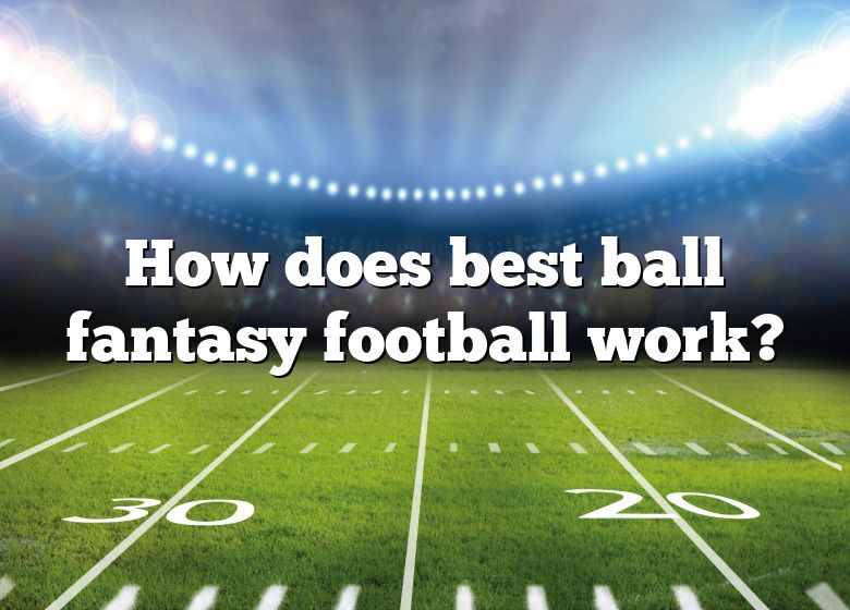 how-does-best-ball-fantasy-football-work-dna-of-sports