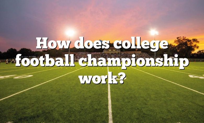 How does college football championship work?