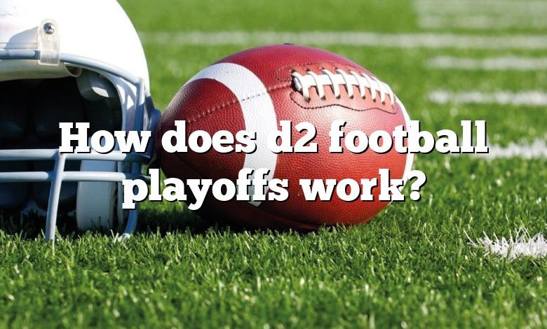 How does d2 football playoffs work?