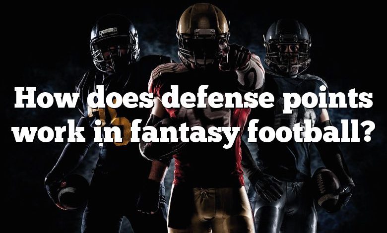 How does defense points work in fantasy football?