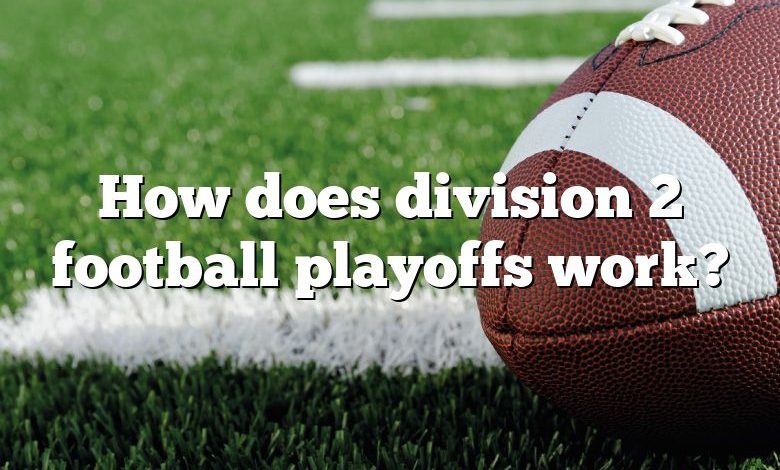 How does division 2 football playoffs work?