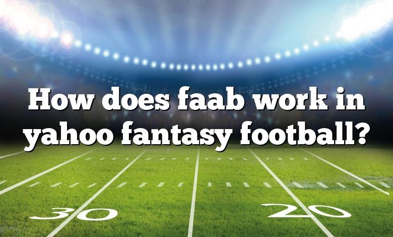 How does faab work in yahoo fantasy football?